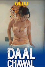 Daal Chawal – Part 1 (2025) UllU Original